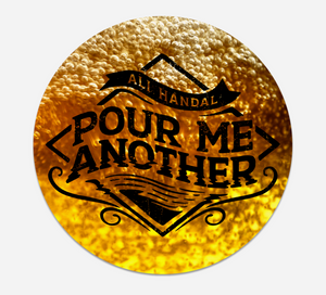 4 "Pour Me Another" Coasters