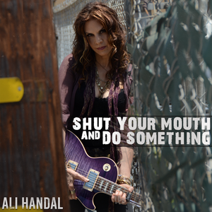 "Shut Your Mouth and DO Something" (Digital Single)