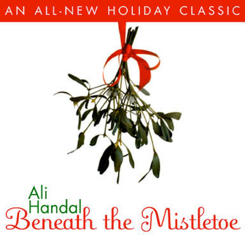 Beneath The Mistletoe - Digital Single - Multiple Versions