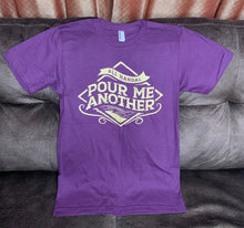 "Pour Me Another" T-Shirt